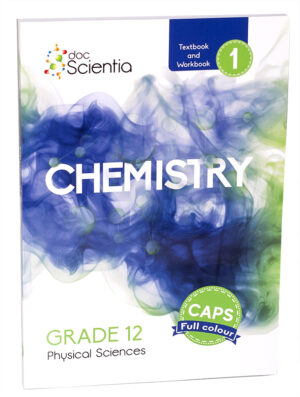 Physical Sciences G12 Textbook/Workbook Chemistry Book 1 (Doc Scientia) - 9780639500751