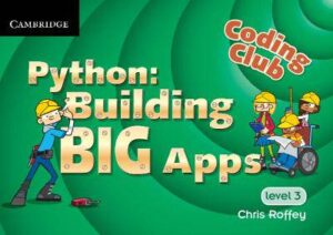 Coding Club Python: Building Big Apps Level 3 - 9781107666870