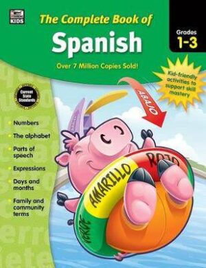 The Complete Book of Spanish, Grades 1 - 3 - 9781483826868