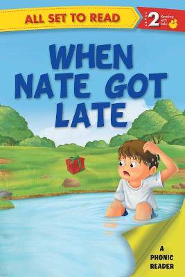 All Set to Read a Phonics Reader When Nate Got Late - 9789385273810