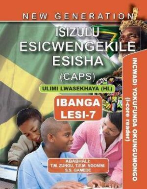 IsiZulu esicwengekile CAPS: Gr 7: Incwadi yokufunda okungumongo: Home language - 9781775850618