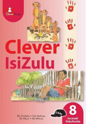 Clever isiZulu: Gr 8: Core reader: Home language - 9781431804016