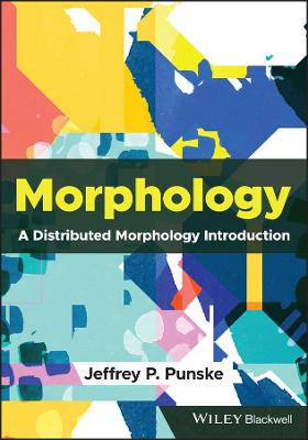 Morphology: A Distributed Morphology Introduction - 9781119667834