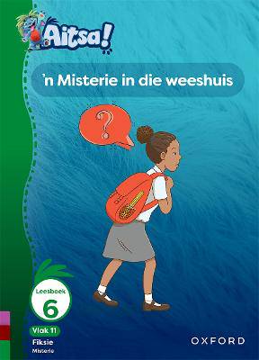 Aitsa! Graad 3 Vlak 11 Leesboek 6: 'n Geheim in die weeshuis - 9780190737023