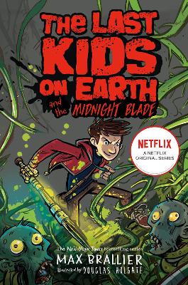 Last Kids on Earth and the Midnight Blade (The Last Kids on Earth) - 9780755500048