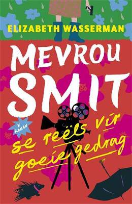 Mevrou Smit se Reels vir Goeie Gedrag - 9781776380817