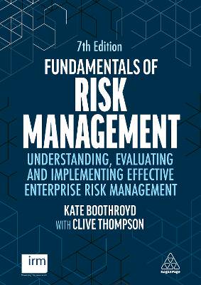 Fundamentals of Risk Management: Understanding, Evaluating and Implementing Effective Enterprise Risk Management - 9781398618657