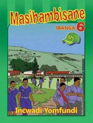 Masihambisane: Ibanga 6: Incwadi Yomfundi - 9780796053763