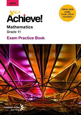 X-Kit Achieve Maths G11 Exam Practice Book - 9781775787334