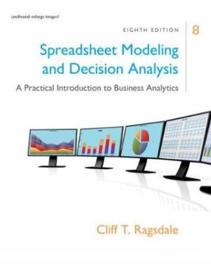 Spreadsheet Modeling & Decision Analysis  8th Edit - 9781305947412