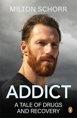 Addict: A Tale of Drugs and Recovery - 9781776392186