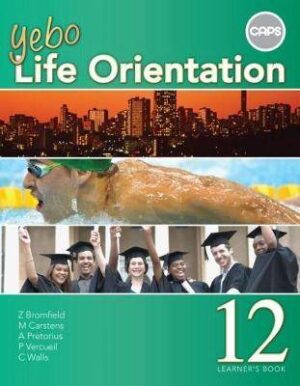 Yebo Life Orientation: Grade 12: Learner's Book: Grade 12 - 9780796248879