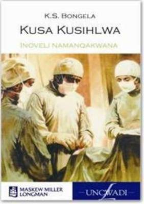 Kusa Kusihlwa (MML Literature - Novel and Study No - 9780636072961