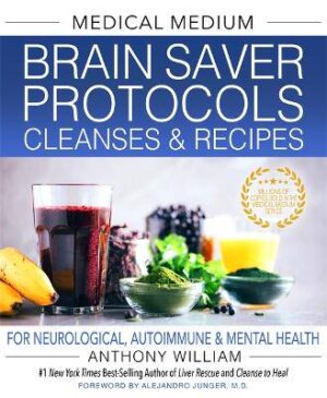 Brain Saver Protocols Cleanses & Recipes - 9781401971335