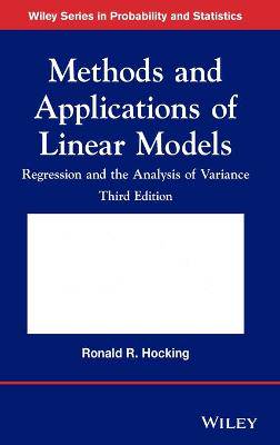 Methods and Applications of Linear Models: Regression and the Analysis of Variance - 9781118329504