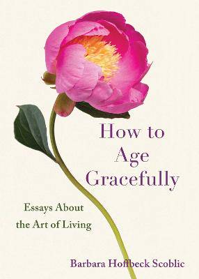How to Age Gracefully - 9798896360223