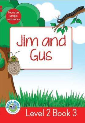 Jim and Gus: Level 2, Book 3: Grade 1: Red Level Reader - 9781928228219