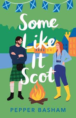 Some Like It Scot: A delightful, clean, grumpy/sunshine rom-com set in Scotland - 9780840716743