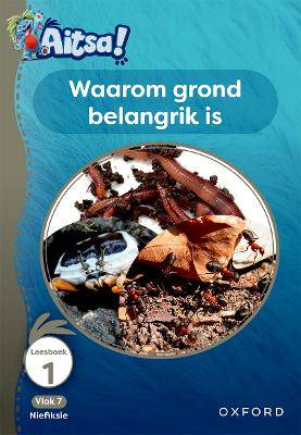 Aitsa! Graad 2 Vlak 7 Leesboek 1: Waarom grond belangrik is - 9780190742133