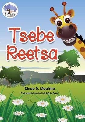 Tsebe Reetsa (Setswana Poetry) - 9781485826361