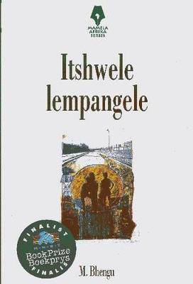 Itshwele Lempangele: Grade 10 - 12 - 9781868536207