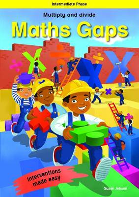 Maths Gaps Multiply and Divide Intermediate Phase - 9781431057849