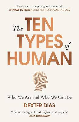 The Ten Types of Human: Who We Are and Who We Can Be - 9780099592549