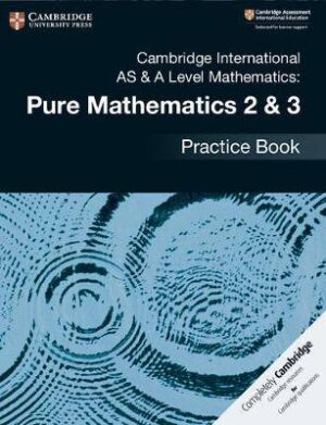 Cambridge Int AS & A Level Mathematics 2&3 Practi - 9781108457675