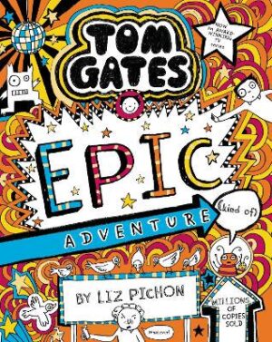 Tom Gates 13: Tom Gates: Epic Adventure (kind of) - 9781407193557