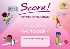 Score! Mental Maths Activity Workbook 4 Grade 4-5 - 9781920701062