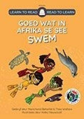 Learn to Read Goed wat in Afrika se see swem - 9781928356868