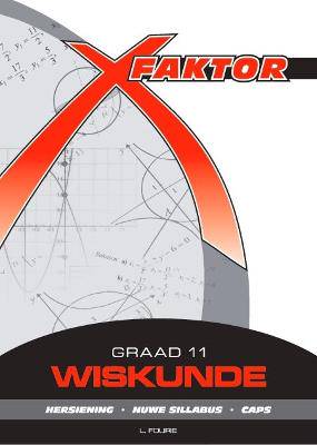 X-Factor Wiskunde Gr 11 Studiegids KABV - 9780992202668