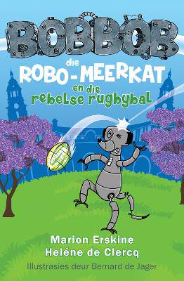 Bobbob die Robo-Meerkat en die Kalahari-Kloutjie - 9780624096344