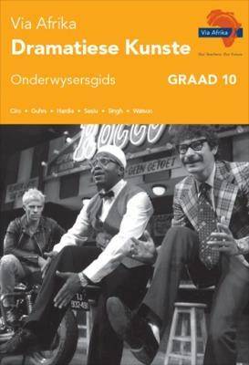 Via Afrika Dramatiese Kunste Graad 10 OG - 9781415448311