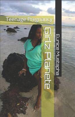Girlz Planete:Teen Pregnancy - 9798669544355