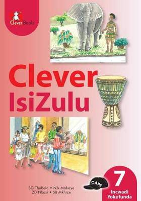Clever isiZulu: Gr 7: Core reader: Home language - 9781431804009