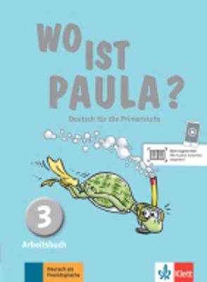 Wo ist Paula? 3: Arbeitsbuch mit Audios - 9783126052863