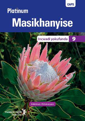 Platinum Masikhanyise Grade 9 Reader - 9780636143906