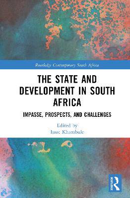 The State and Development in South Africa: Impasse, Prospects, and Challenges - 9781032679754