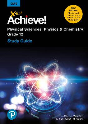 X-Kit Achieve Physical Sciences Grade 12 - 9781485717591