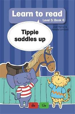 Learn to read (Level 5 Book 6): Tippie saddles up - 9781776354207