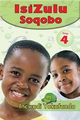 IsiZulu Soqobo: Ibanga 4: Incwadi Yokufunda - 9780796054142