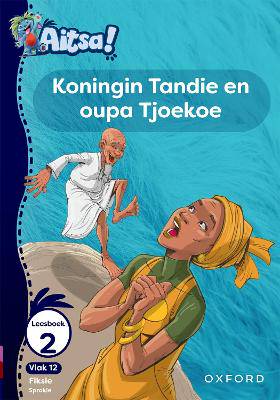 Aitsa! Graad 3 Vlak 12 Leesboek 2: Koningin Tandie se wens - 9780190733278