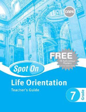 Spot On Life Orientation Grade 7 Teacher's Guide and Free Poster Pack - 9780796235763