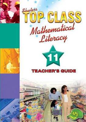 Shuters Top class mathematical literacy: Gr 11: Teacher's guide - 9780796043948