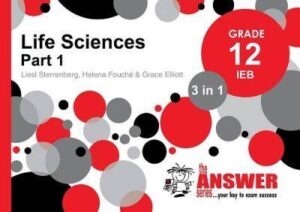 Life Sciences G12 Part 1 '3in1' IEB (Answer Series) - 9781920686567