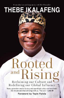 Rooted And Rising: Reclaiming our Culture and Redefining our Global Influence - 9780624095774