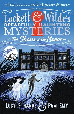 Lockett & Wilde: The Ghosts of the Manor: Solve the cosy crime puzzle in this spooky ghost detective mystery for ages 9, 10, 11, 12; the clues are in the pictures! - 9781529525144