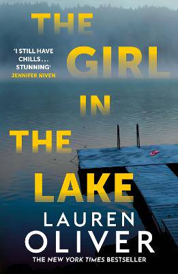 The Girl in the Lake: A haunting and suspenseful new mystery from bestselling author Lauren Oliver - 9781473672833