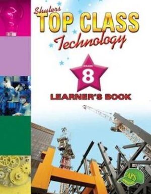 Shuters top class technology: Grade 8: Learner's Book - 9781920604400
